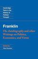 Franklin: The Autobiography and Other Writings on Politics, Economics, and Virtue