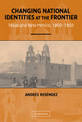 Changing National Identities at the Frontier: Texas and New Mexico, 1800-1850