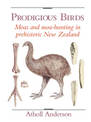 Prodigious Birds: Moas and Moa-Hunting in New Zealand