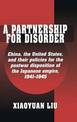 A Partnership for Disorder: China, the United States, and their Policies for the Postwar Disposition of the Japanese Empire, 194