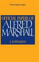 Official Papers of Alfred Marshall: A Supplement