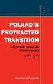 Poland's Protracted Transition: Institutional Change and Economic Growth, 1970-1994