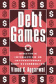 Debt Games: Strategic Interaction in International Debt Rescheduling