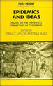 Epidemics and Ideas: Essays on the Historical Perception of Pestilence