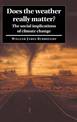 Does the Weather Really Matter?: The Social Implications of Climate Change