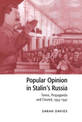 Popular Opinion in Stalin's Russia: Terror, Propaganda and Dissent, 1934-1941