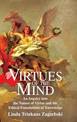 Virtues of the Mind: An Inquiry into the Nature of Virtue and the Ethical Foundations of Knowledge