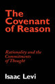 The Covenant of Reason: Rationality and the Commitments of Thought