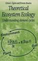 Theoretical Ecosystem Ecology: Understanding Element Cycles