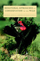 Behavioral Approaches to Conservation in the Wild