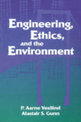 Engineering, Ethics, and the Environment