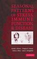 Seasonal Patterns of Stress, Immune Function, and Disease