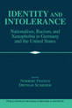 Identity and Intolerance: Nationalism, Racism, and Xenophobia in Germany and the United States