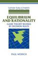 Equilibrium and Rationality: Game Theory Revised by Decision Rules