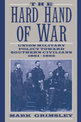 The Hard Hand of War: Union Military Policy toward Southern Civilians, 1861-1865