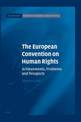 The European Convention on Human Rights: Achievements, Problems and Prospects