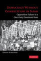 Democracy without Competition in Japan: Opposition Failure in a One-Party Dominant State