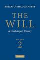 The Will: Volume 2, A Dual Aspect Theory