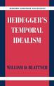 Heidegger's Temporal Idealism