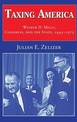 Taxing America: Wilbur D. Mills, Congress, and the State, 1945-1975