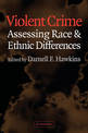 Violent Crime: Assessing Race and Ethnic Differences