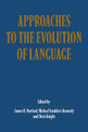 Approaches to the Evolution of Language: Social and Cognitive Bases