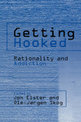 Getting Hooked: Rationality and Addiction