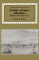 The Politics of Trade in Safavid Iran: Silk for Silver, 1600-1730