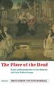 The Place of the Dead: Death and Remembrance in Late Medieval and Early Modern Europe