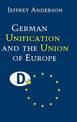 German Unification and the Union of Europe: The Domestic Politics of Integration Policy