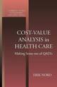 Cost-Value Analysis in Health Care: Making Sense out of QALYS