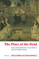 The Place of the Dead: Death and Remembrance in Late Medieval and Early Modern Europe