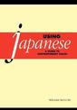 Using Japanese: A Guide to Contemporary Usage