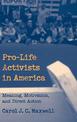 Pro-Life Activists in America: Meaning, Motivation, and Direct Action