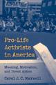 Pro-Life Activists in America: Meaning, Motivation, and Direct Action