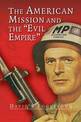 The American Mission and the 'Evil Empire': The Crusade for a 'Free Russia' since 1881