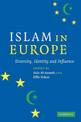 Islam in Europe: Diversity, Identity and Influence