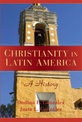 Christianity in Latin America: A History