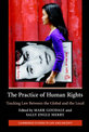 The Practice of Human Rights: Tracking Law between the Global and the Local