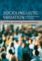 Sociolinguistic Variation: Theories, Methods, and Applications