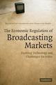 The Economic Regulation of Broadcasting Markets: Evolving Technology and Challenges for Policy