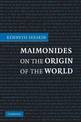 Maimonides on the Origin of the World