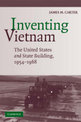 Inventing Vietnam: The United States and State Building, 1954-1968