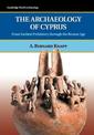 The Archaeology of Cyprus: From Earliest Prehistory through the Bronze Age