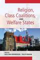 Religion, Class Coalitions, and Welfare States