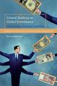 Central Banking as Global Governance: Constructing Financial Credibility