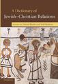 A Dictionary of Jewish-Christian Relations