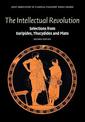 The Intellectual Revolution: Selections from Euripides, Thucydides and Plato