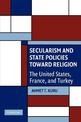 Secularism and State Policies toward Religion: The United States, France, and Turkey