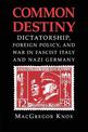 Common Destiny: Dictatorship, Foreign Policy, and War in Fascist Italy and Nazi Germany